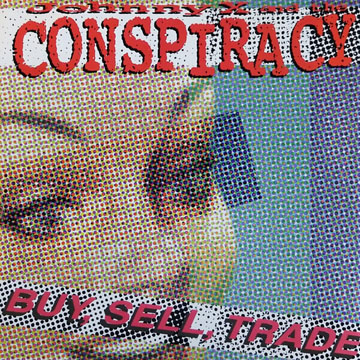 JOHNNY X AND THE CONSPIRACY "Buy Sell Trade" 7" EP (BYO)